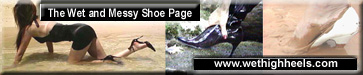 Wet and Messy Shoe Fetish high heels shoe fetish stilettos shoe fetish boots
